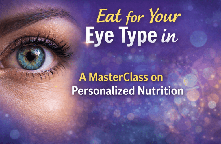 Eat for Your Eye Type in Perth: A MasterClass on Personalized Nutrition